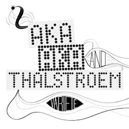 Cover for Aka Aka &amp; Thalstroem · Variete (CD) (2011)