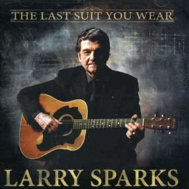 Last Suit You Wear The - Sparks Larry - Musik - PROPER - 0829305000429 - 1. Mai 2007