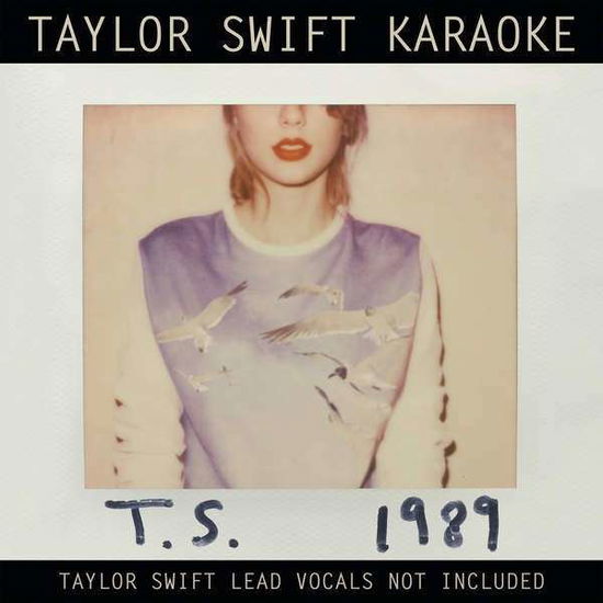 Taylor Swift Karaoke: 1989 - Taylor Swift - Musiikki - BIG MACHINE - 0843930015429 - tiistai 14. huhtikuuta 2015