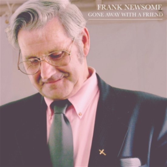 Cover for Frank Newsome · Gone With A Friend (CD) (2018)