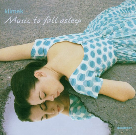 Music to Fall Asleep - Klimek - Música - Kompakt - 0880319024429 - 18 de abril de 2006