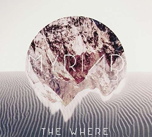 Cover for Myriad3 · The Where (CD) (2014)