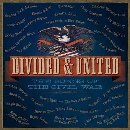 Divided & United: the Songs of the Civil War / Var · Divided & United the Songs of the Civil War (CD) (2013)