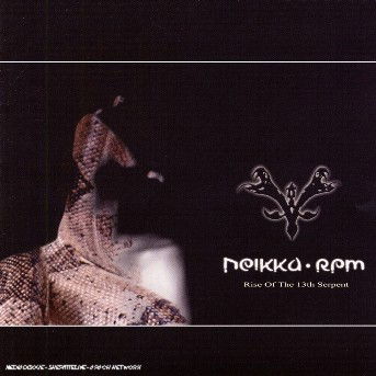 Neikka Rpm · Rise Of The 13th Serpent (CD) (2006)