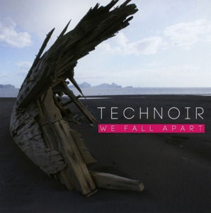 We Fall Apart - Technoir - Muzyka - ALFA - 0882951019429 - 14 listopada 2013