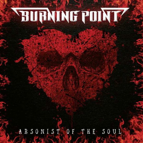 Burning Point · Arsonist of the Soul (CD) (2021)