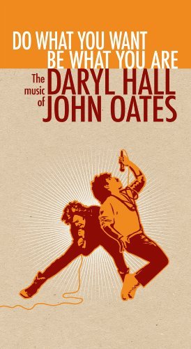 Cover for Daryl Hall &amp; John Oates · Do What You Want, Be What You Are: the Music of Daryl Hall &amp; John Oates (CD) [Box set] (2009)