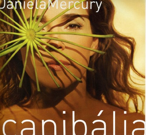 Canibalia - Daniela Mercury - Muzyka - SONY MUSIC - 0886976089429 - 15 października 2009