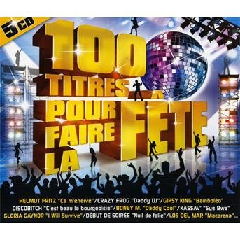 100 Titres Pour Faire La Fete - 100 Titres Pour Faire La Fete - Musikk - Pid - 0886976162429 - 4. desember 2009