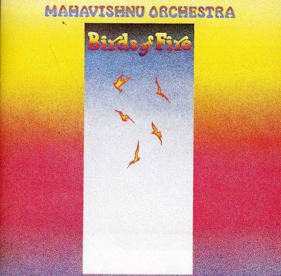 Birds of Fire - Mahavishnu Orchestra - Musiikki - SONY - 0886978791429 - tiistai 8. elokuuta 2000