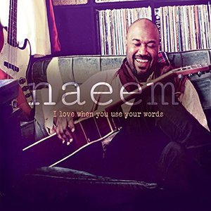Cover for Naeem · I Love when You Use Your Words (CD) (2014)