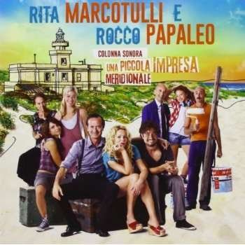 Rita Marcotulli E Rocco Papaleo - Una Piccola Impresa Meridionale - Una Piccola Impresa Meridionale / O.s.t. - Musik - SONY MUSIC - 0888430033429 - 5. November 2013