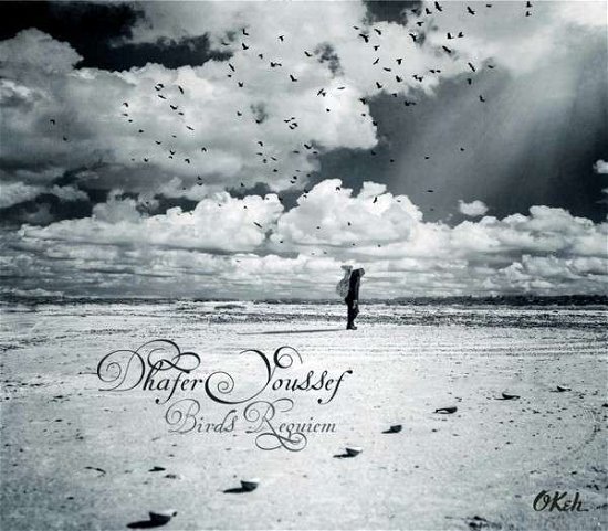 Birds Requiem - Dhafer Youssef - Musiikki - CLASSICAL - 0888837218429 - perjantai 25. lokakuuta 2013