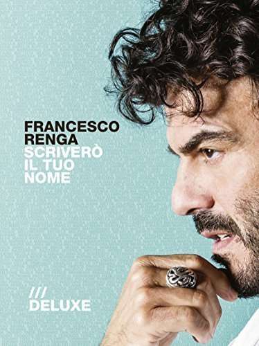 Cover for Renga Francesco · Scrivero' Il Tuo Nome - Deluxe Edition (CD)