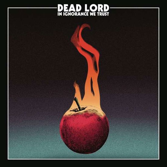 Dead Lord · In Ignorance We Trust (CD) [Limited edition] [Digipak] (2017)