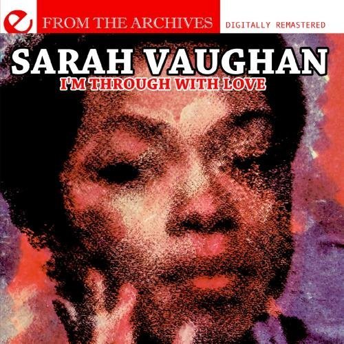 I'm Through with Love: from the Archives - Sarah Vaughan - Musik - Essential - 0894231363429 - 29. august 2012