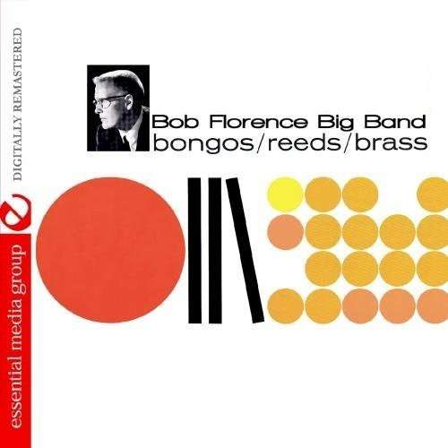 Cover for Bob Florence · Bongos Reeds Brass (CD) (2012)