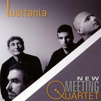 Lusitania - New Meeting Quartet - Musik - UNIVERSAL - 3299039936429 - 3 augusti 2017
