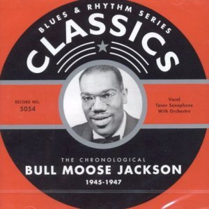 Classics 1945-1947 - Bull Moose Jackson - Musik - CLASSICS - 3307510505429 - 11 mars 2003