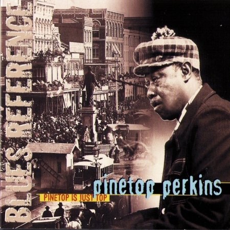 Cover for Pinetop Perkins · Pinetop Is Just Top (CD) [Digipak] (2007)
