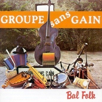 Cover for Groupe Sans Gain · Bal Folk (CD) (2015)