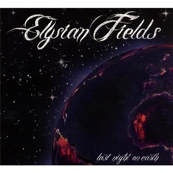 Cover for Elysian Fields · Last Night On Earth (CD)