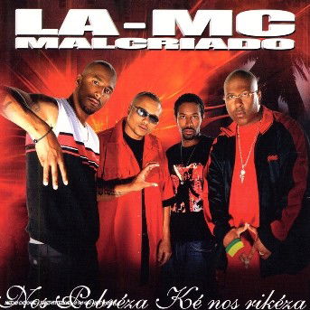 Nos Pobreza Ke Nos Rikeza - La MC Malcriado - Musik - LUSAFRICA - 3567254625429 - 17. oktober 2006