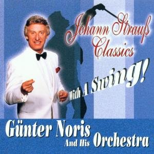 Cover for Noris,günter &amp; His Orchestra · Johann Strauss Classics with a Swing! (CD) (2001)