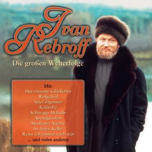 Cover for Ivan Rebroff · Die Grossen Welterfolge (CD) (2011)
