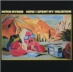Cover for Mitch Ryder · How I Spent My Vacation (CD) (2009)