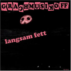 Cover for Grachmusikoff · Langsam Fett (CD) (2000)