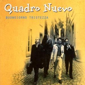 Cover for Quadro Nuevo · Buongiiorno Tristezza (CD) (2002)