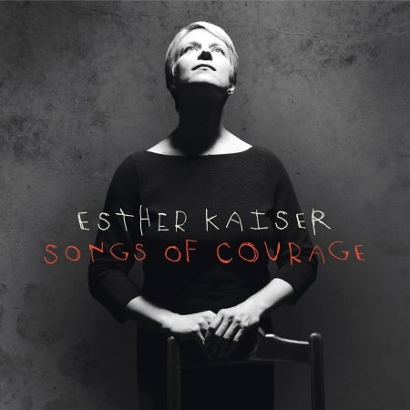 Songs Of Courage - Esther Kaiser - Musik - FINE MUSIC - 4014063423429 - 24 augusti 2018