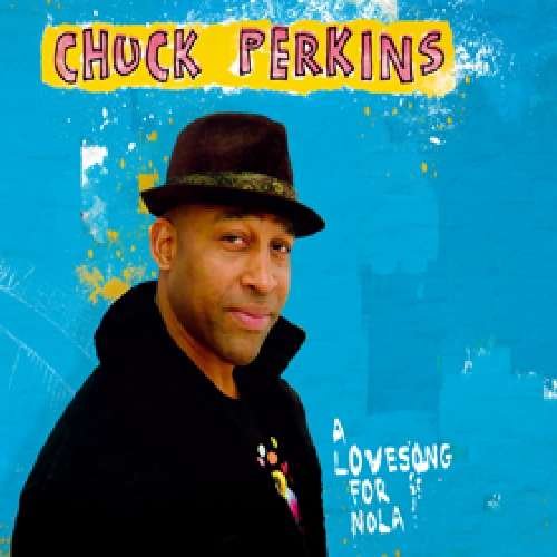 Cover for Chuck Perkins · A Love Song For Nola (CD) (2012)