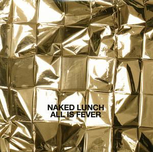 Naked Lunch · All is Fever (CD) (2013)