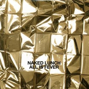 Cover for Naked Lunch · All is Fever (CD) (2013)