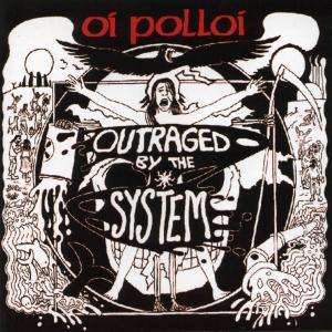 Cover for Oi Polloi · Outraged by the System (CD) (2006)