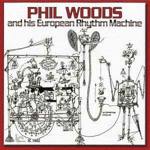 And His European Rhythm Machine - Phil Woods - Musiikki - SOLID, INNER CITY RECORDS - 4526180450429 - keskiviikko 20. kesäkuuta 2018