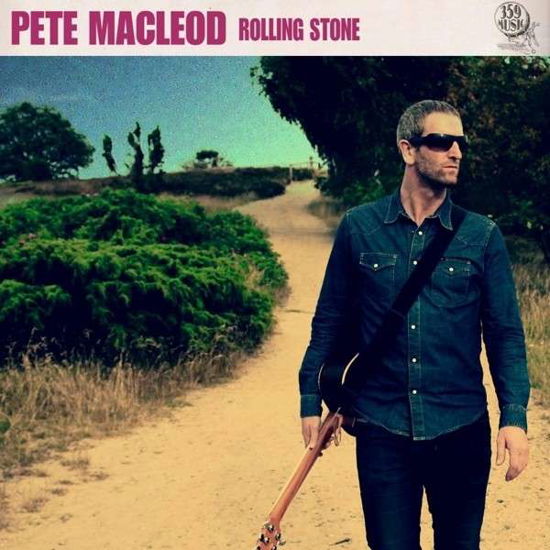 Rolling Stone - Pete Macleod - Musikk - 359 MUSIC - 5013929640429 - 4. november 2013