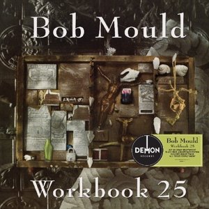 Workbook - Bob Mould - Musiikki - DEMON - 5014797893429 - torstai 16. heinäkuuta 2015
