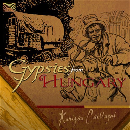 Gypsies From Hungary - Kanizsa Csillagai - Music - ARC MUSIC - 5019396228429 - June 7, 2010
