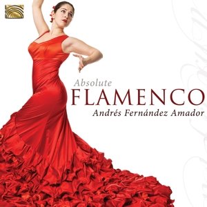 Absolute Flamenco - Andres Fernandez Amador - Musikk - ARC - 5019396257429 - 19. mars 2015