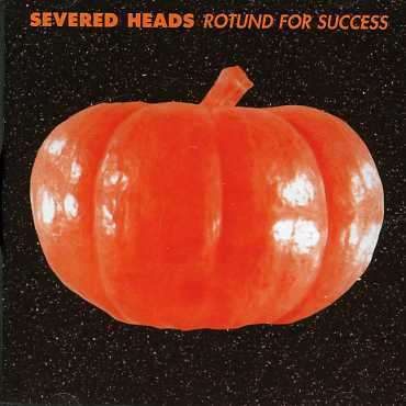 Cover for Severed Heads · Rotund For Success (CD) (2017)