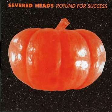 Cover for Severed Heads · Rotund for Success (CD) (2017)