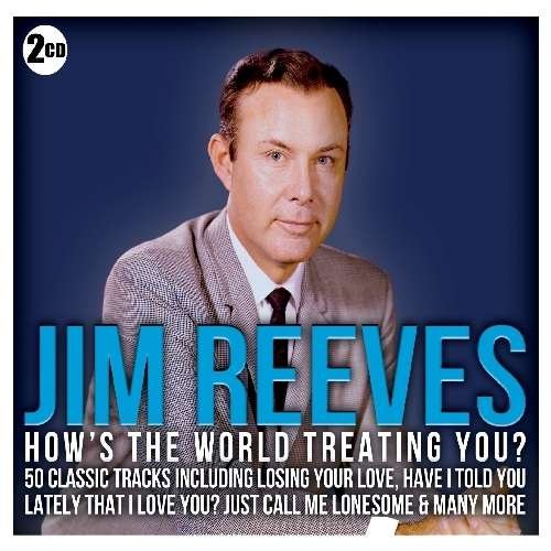Cover for Jim Reeves · How S The World Treating You? (CD)