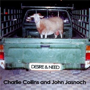 Cover for Charlie Collins / John Jasnoch · Desire &amp; Need (CD) (2013)
