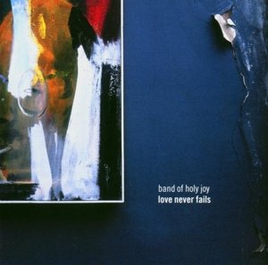 Cover for Band of Holy Joy · Band of Holy Joy-love Never Fails (CD)