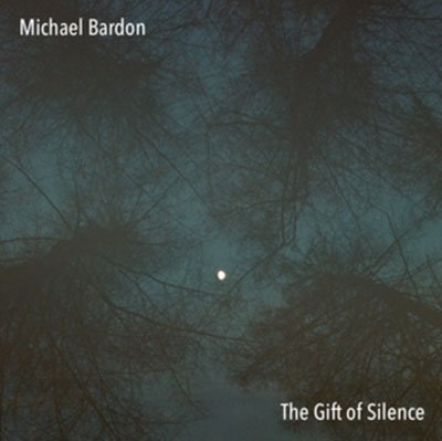 Cover for Michael Bardon · Gift Of Silence (CD) (2022)