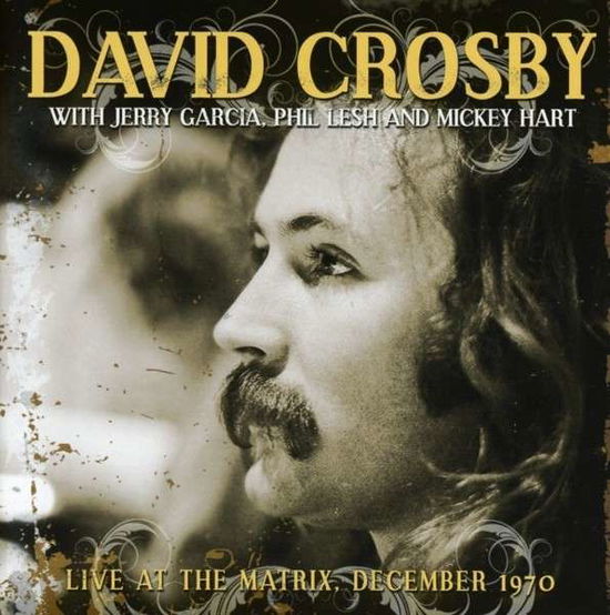 Live at the Matrix December 1970 - David Crosby with Phil Lesh, Jerry Garcia & Mickey Hart - Music - KEYHOLE - 5291012902429 - September 22, 2014