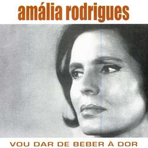 Cover for Amalia Rodrigues · Vou Dar De Beber a Dor (CD) (2013)